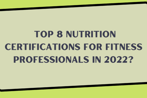 Top 8 nutrition certifications for fitness professionals in 2022?