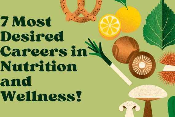 7 Most Desired Careers in Nutrition and Wellness!